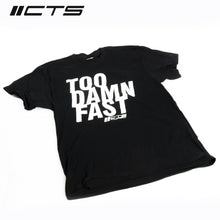 Load image into Gallery viewer, CTS Turbo &quot;TOO DAMN FAST&quot; Tee Shirt - Black (CTS-T-SHIRT-TDF-BLK)